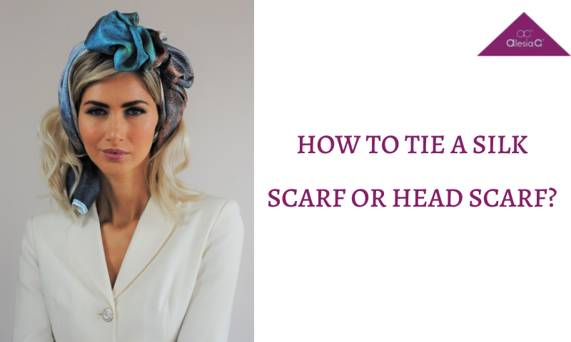 How to Tie a Silk Scarf or Head Scarf? – Alesia C
