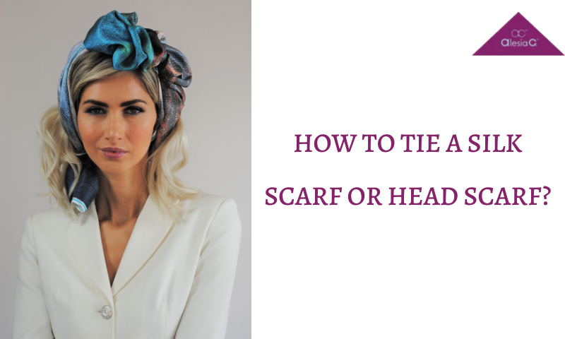How to Tie a Silk Scarf or Head Scarf?